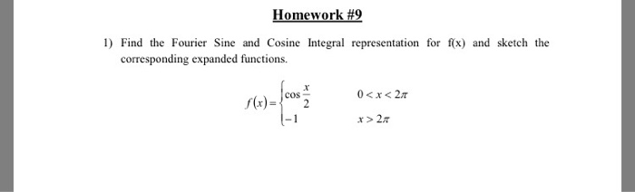 Solved Homework #9 1) Find the Fourier Sine and Cosine | Chegg.com