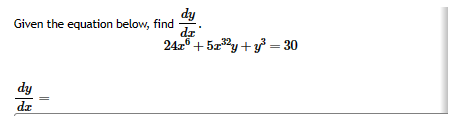 Solved Given the equation below, find dxdy. 24x6+5x32y+y3=30 | Chegg.com