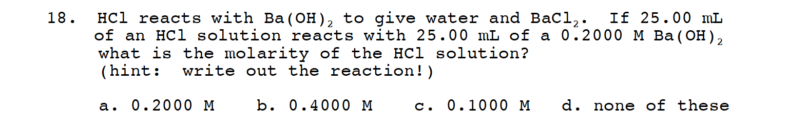 18. HCl reacts with Ba(OH)2 to give water and BaCl2. | Chegg.com