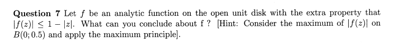 Solved Question 7 Let f be an analytic function on the open | Chegg.com