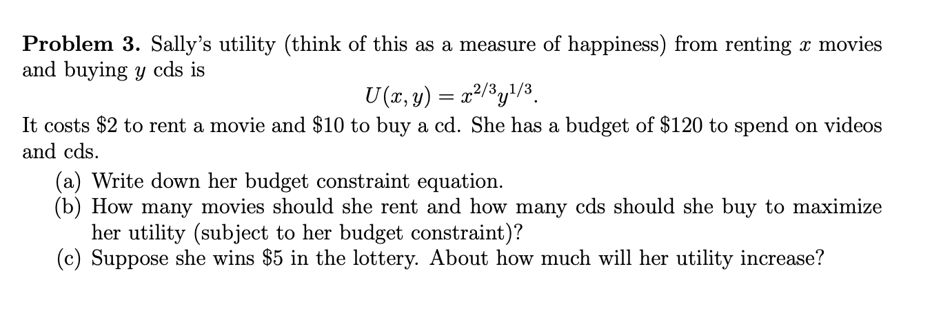 Solved Problem 3. Sally's utility (think of this as a | Chegg.com