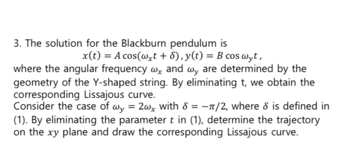 Solved 3. The solution for the Blackburn pendulum is x(t) = | Chegg.com