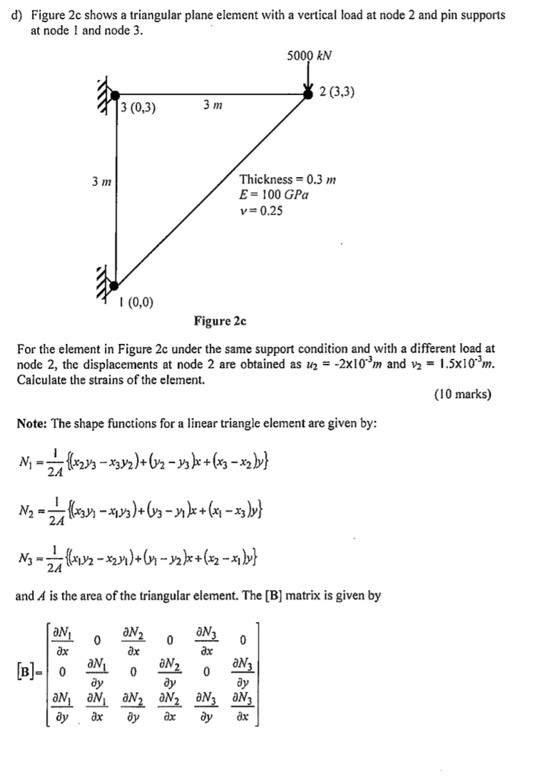 Solved d) Figure 2c shows a triangular plane element with a