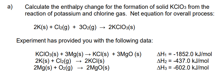 Solved a) Calculate the enthalpy change for the formation of | Chegg.com