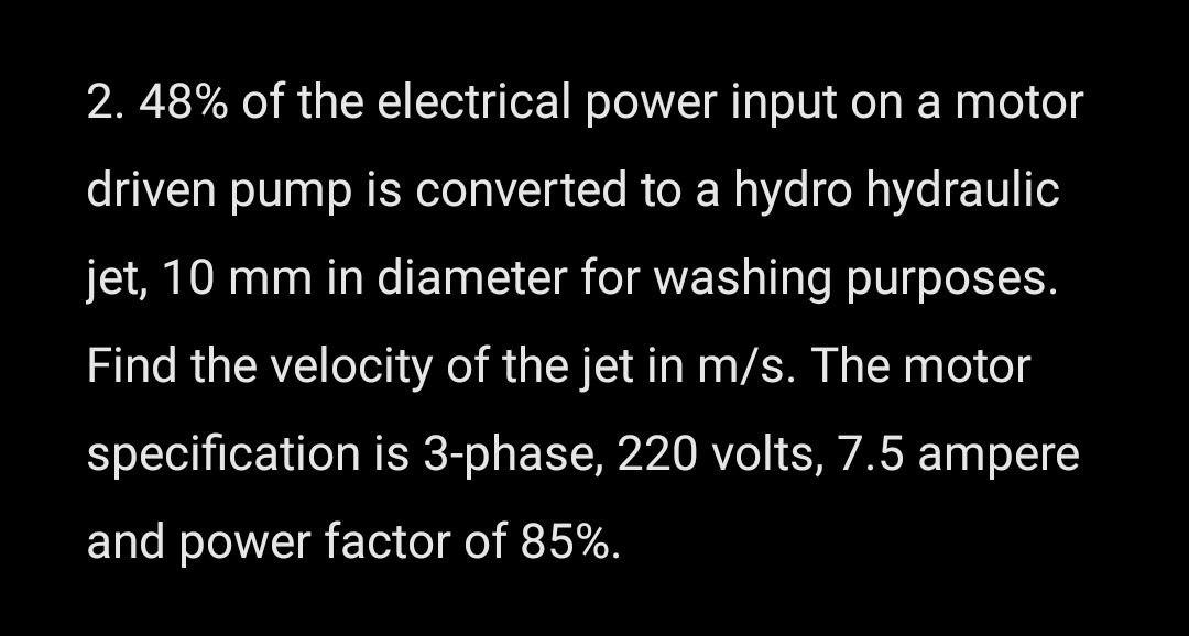 Solved 2. 48 of the electrical power input on a motor