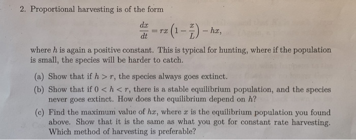 Solved 2. Proportional harvesting is of the form de = -2 | Chegg.com