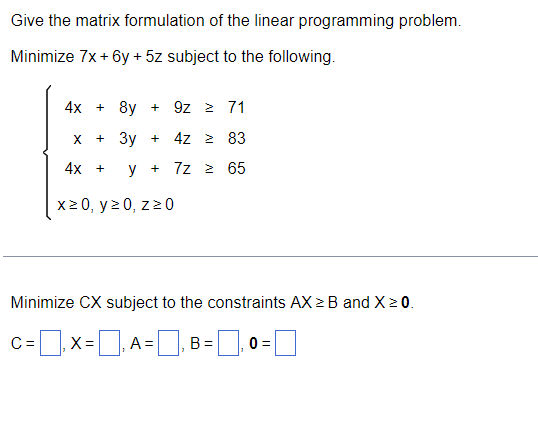 Solved Give the matrix formulation of the linear programming | Chegg.com