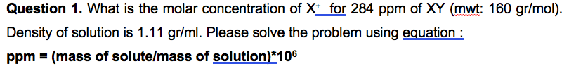 Solved Question 1. What is the molar concentration of X+ for | Chegg.com