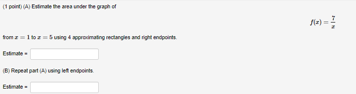 Solved (1 point) (A) Estimate the area under the graph of | Chegg.com