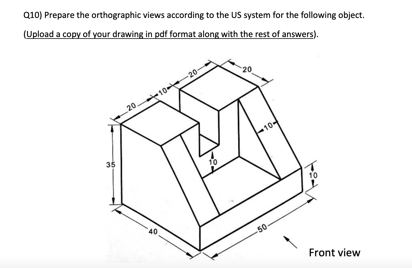 Solved Q10) Prepare the orthographic views according to the | Chegg.com