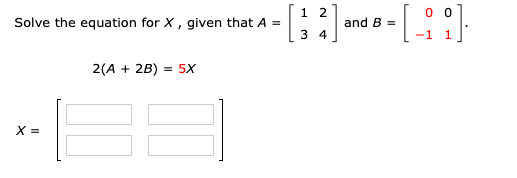 Solved 1 2 Solve the equation for X, given that A = and ( 34 | Chegg.com