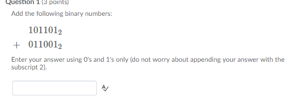 Solved Question 1 (3 points) Add the following binary | Chegg.com