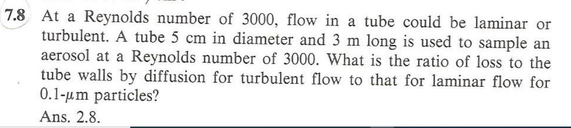 Solved 7.8 At a Reynolds number of 3000, flow in a tube | Chegg.com