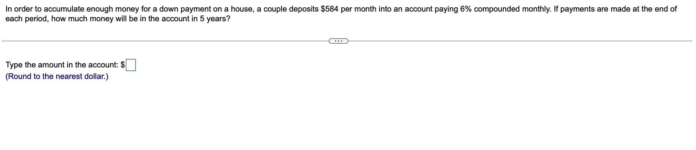 Solved In order to accumulate enough money for a down | Chegg.com