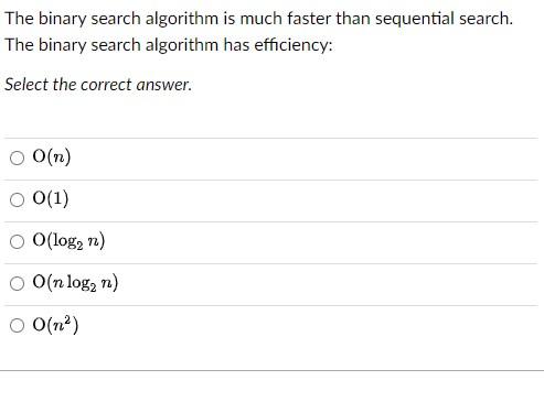 Solved The Binary Search Algorithm Is Much Faster Than | Chegg.com