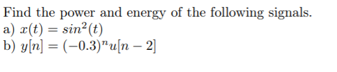 Solved Find The Power And Energy Of The Following | Chegg.com