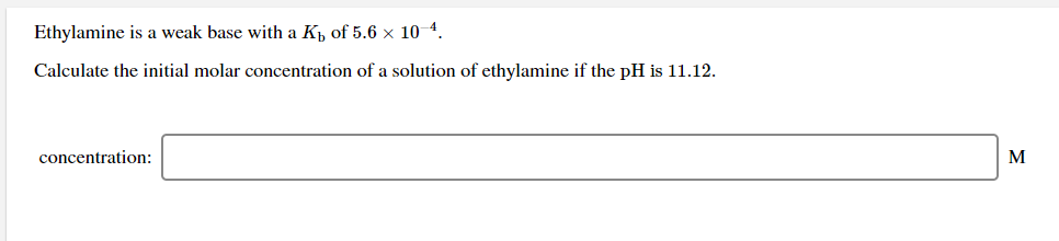 solved-ethylamine-is-a-weak-base-with-a-kb-of-5-6-x-10-4-chegg