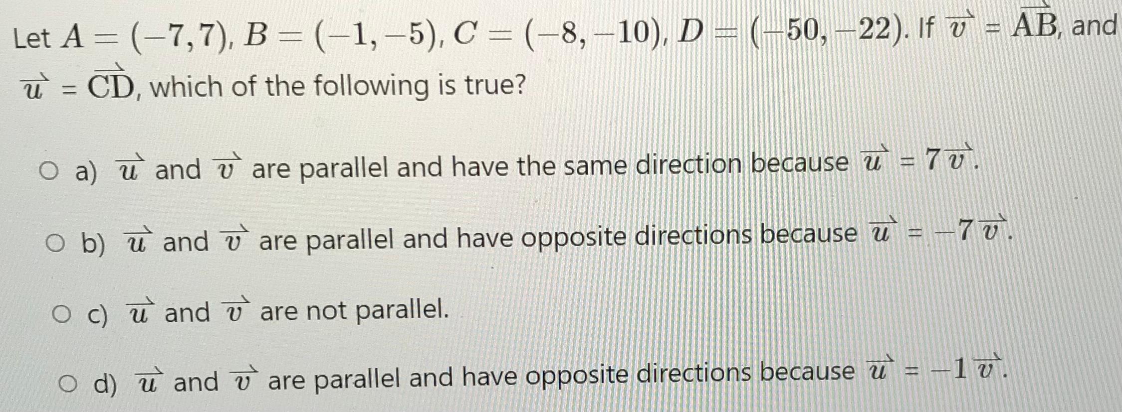 Solved Let A=(−7,7),B=(−1,−5),C=(−8,−10),D=(−50,−22). If | Chegg.com