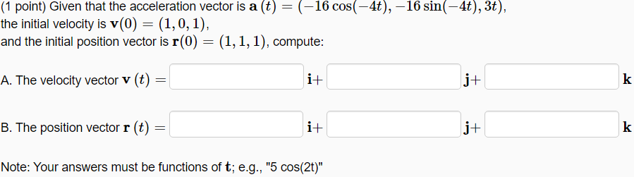 Solved (1 point) Given that the acceleration vector is a (t) | Chegg.com