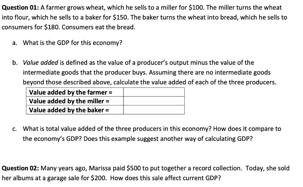 Solved Question 01: A farmer grows wheat, which he sells to