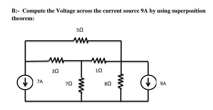 Solved B:- Compute The Voltage Across The Current Source 9A | Chegg.com