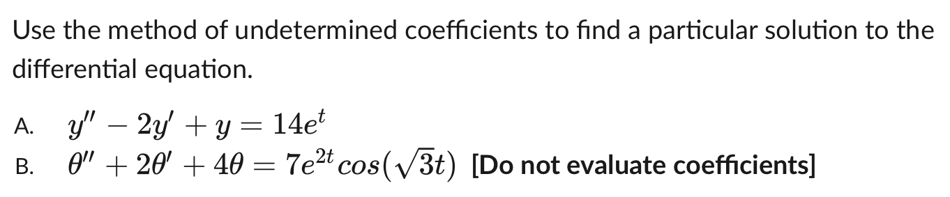 Solved Use the method of undetermined coefficients to find a | Chegg.com