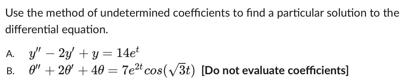 Solved Use The Method Of Undetermined Coefficients To Find A 