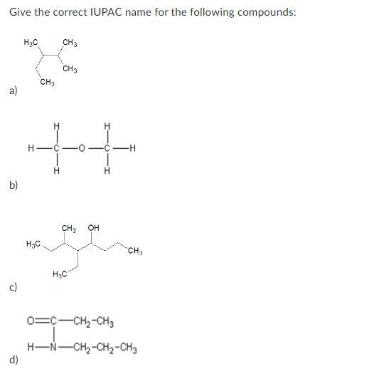 Solved Give The Correct Iupac Name For The Following 