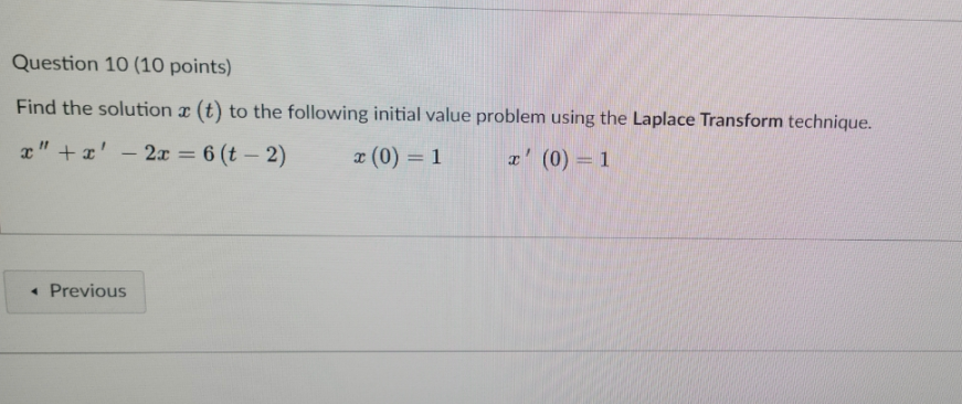 Solved Question 10 (10 points) Find the solution x (t) to | Chegg.com