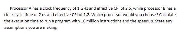 Solved Processor A has a clock frequency of 1GHz and | Chegg.com