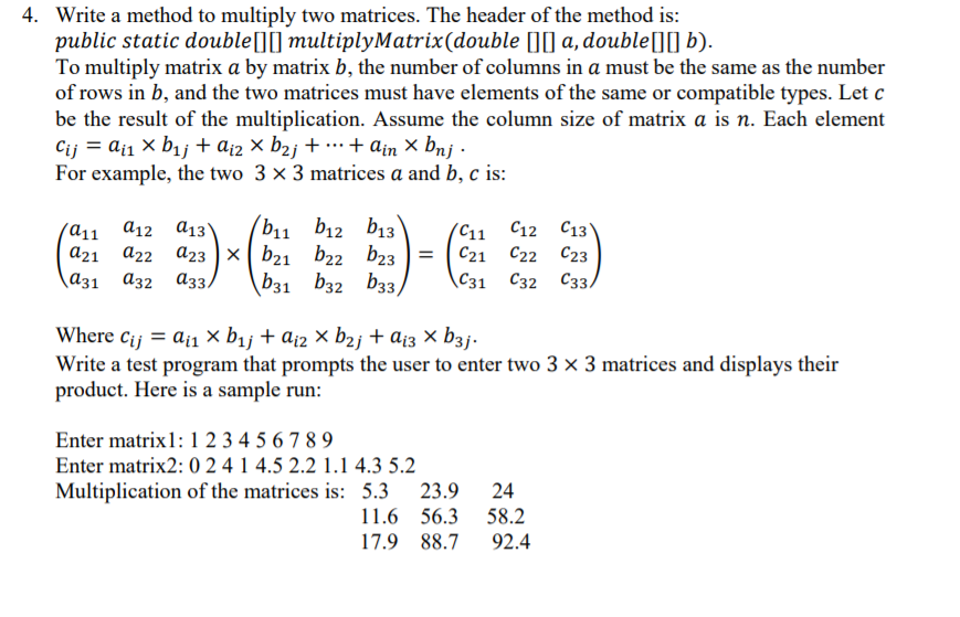Solved 4. Write a method to multiply two matrices. The | Chegg.com