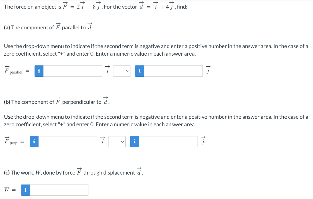 Solved The force on an object is F=2i+8j. For the vector | Chegg.com