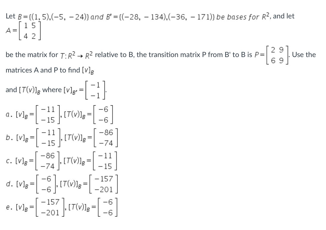 Solved Let B = {(1, 5),(-5, -24)} And B' = {(-28, 134),(-36, | Chegg.com