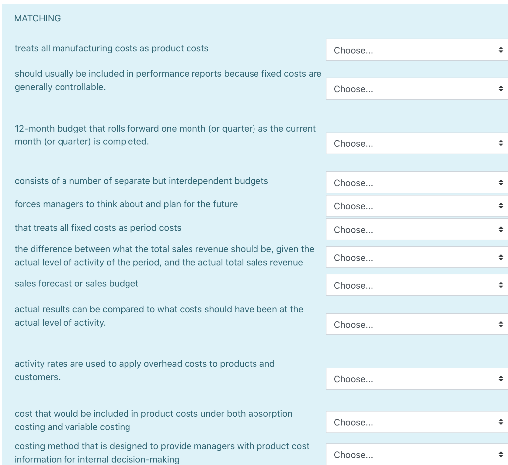 Solved MATCHING treats all manufacturing costs as product