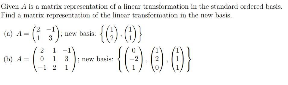 Solved Given A is a matrix representation of a linear | Chegg.com