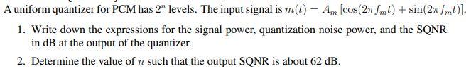 Solved A uniform quantizer for PCM has 2