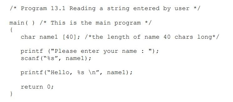 Solved /* Program 13.1 Reading a string entered by user */ | Chegg.com