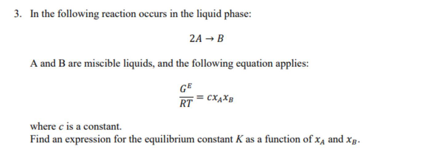 Solved 3. In The Following Reaction Occurs In The Liquid | Chegg.com