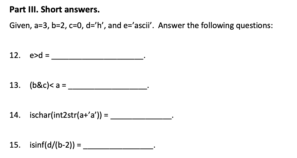 Solved Part III. Short Answers. Given, A=3, B=2,c=0, D='h', | Chegg.com