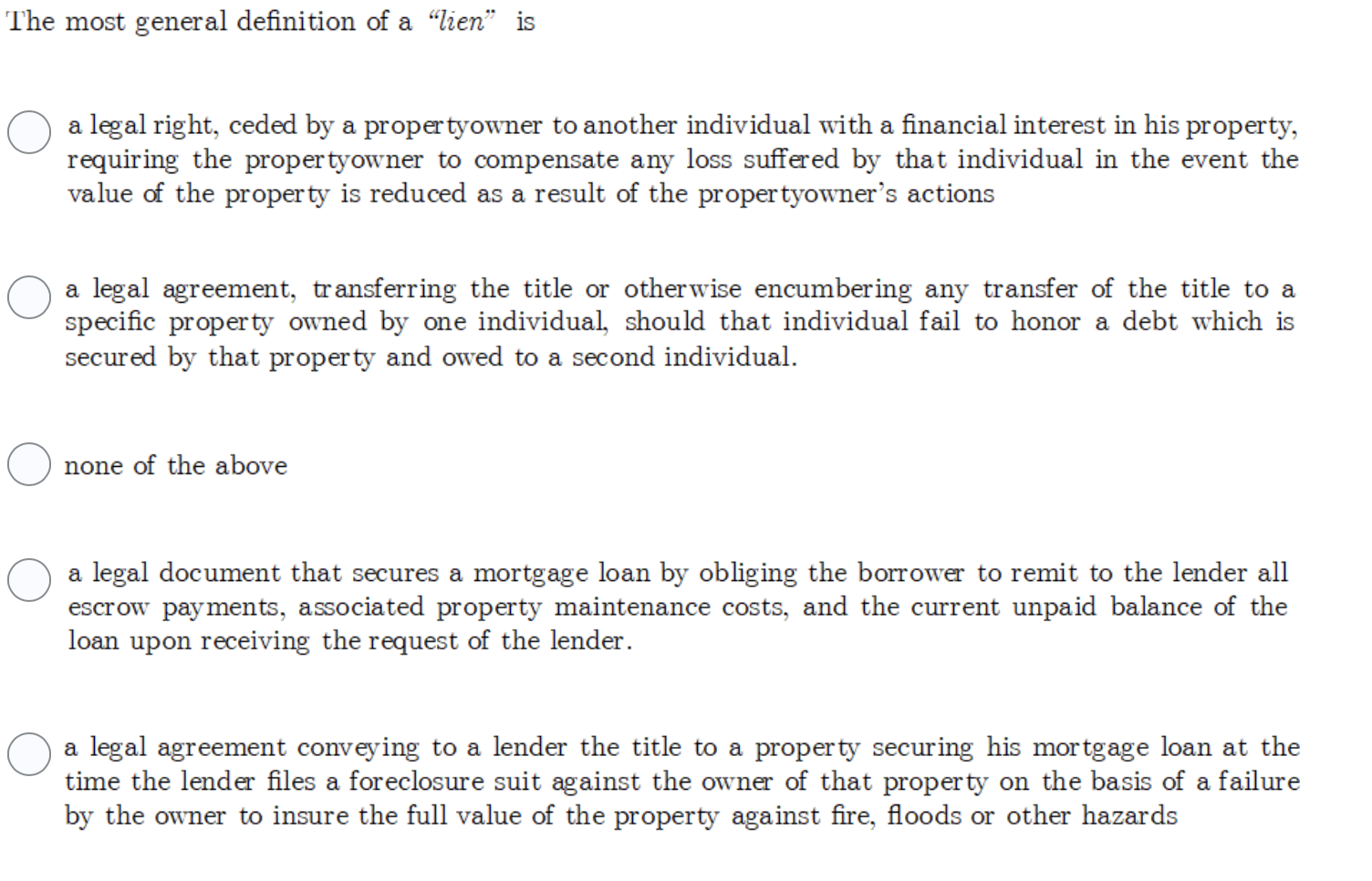 Solved The most general definition of a "lien" is a legal
