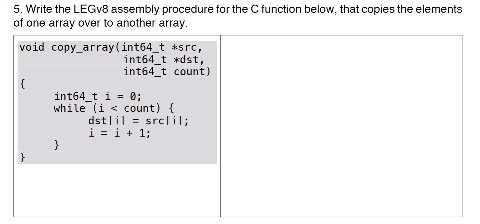 5. Write The LEGV8 Assembly Procedure For The C | Chegg.com