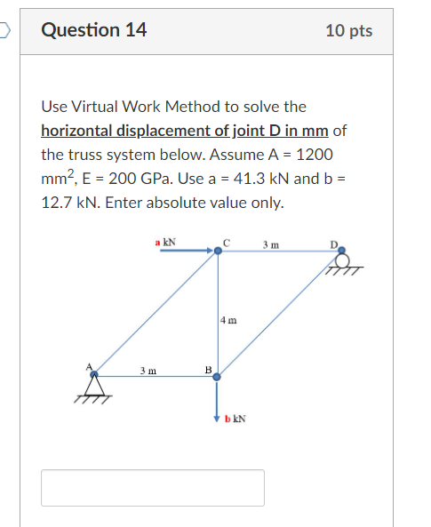 Solved Question 14 10 pts Use Virtual Work Method to solve | Chegg.com