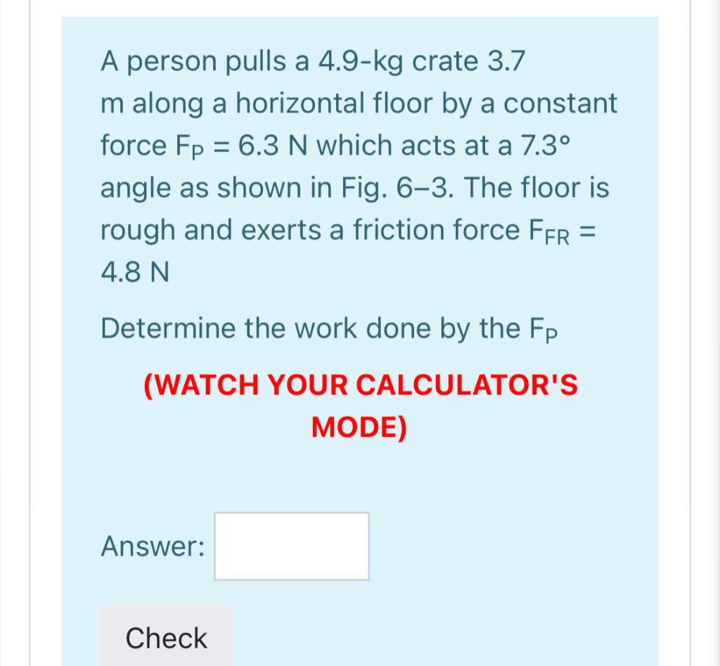 Solved A person pulls a 4.9-kg crate 3.7 m along a | Chegg.com