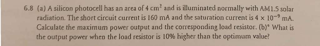 Solved 6.8 (a) A silicon photocell has an area of 4 cm2 and | Chegg.com