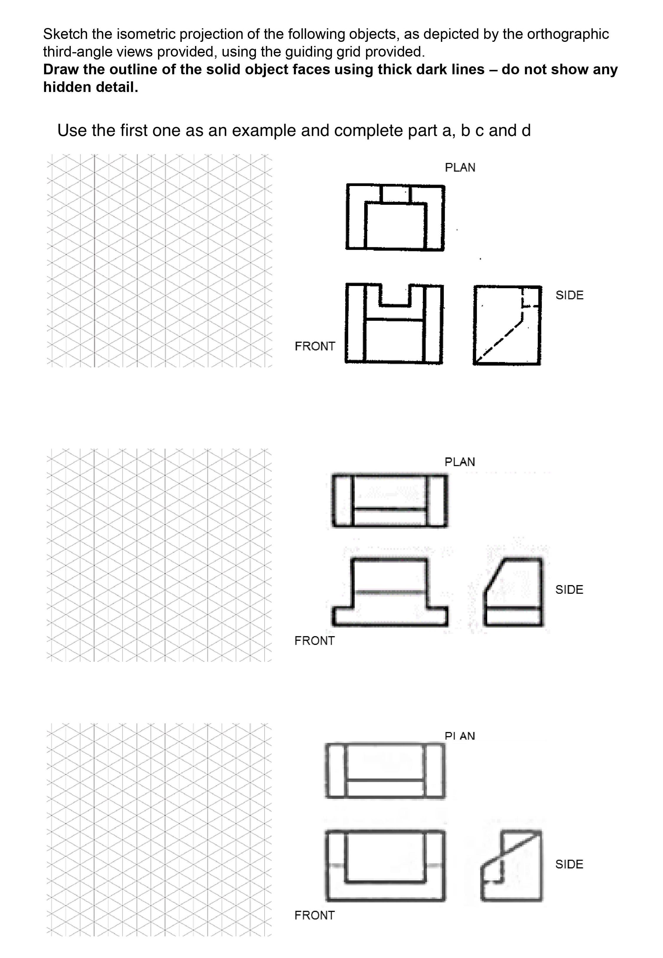 Solved Sketch The Isometric Projection Of The Following | Chegg.com