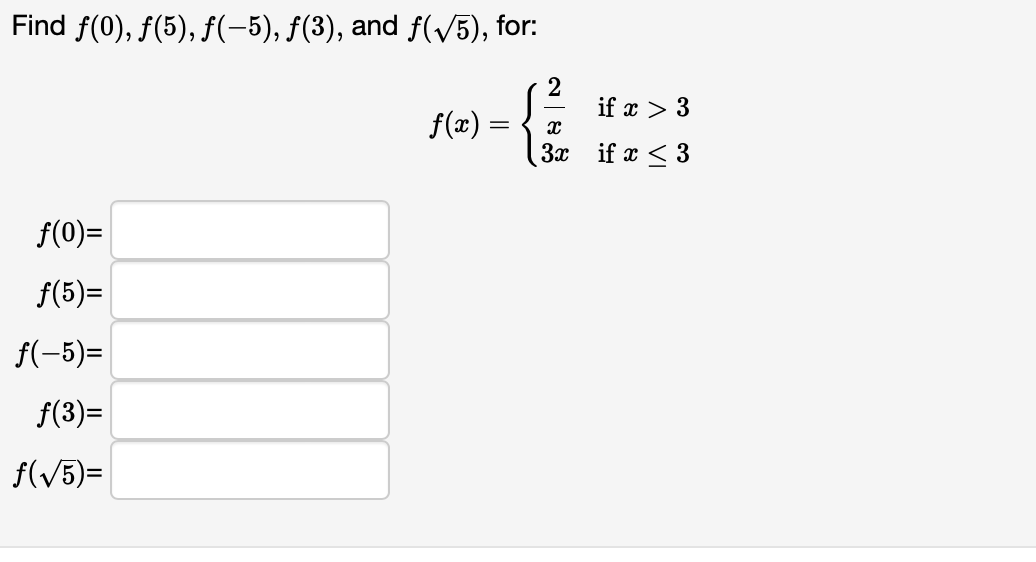 Solved Find F(0),f(5),f(−5),f(3), And F(5), For: F(x)={x23x 