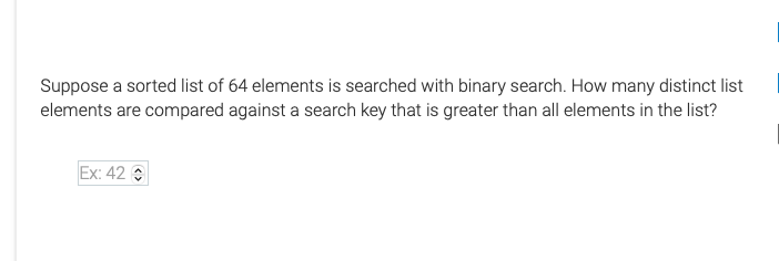 solved-suppose-a-sorted-list-of-64-elements-is-searched-with-chegg