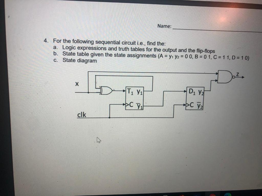 Solved Name: 4. For The Following Sequential Circuit I.e., | Chegg.com