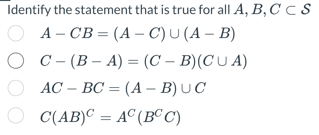 Solved Identify The Statement That Is True For All A,B,C⊂S | Chegg.com