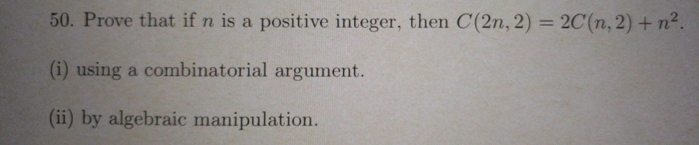Solved 50. Prove that if n is a positive integer, then C(2n, | Chegg.com